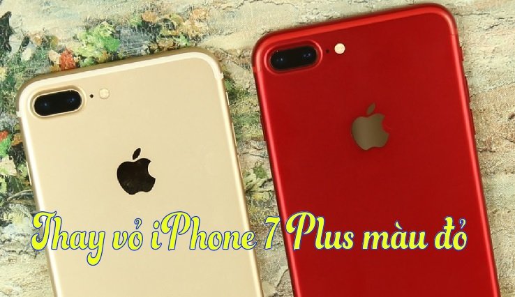 thay độ vỏ iPhone 7 Plus