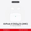 AirPods 4 Chống ồn (ANC) Cũ Like New 99%
