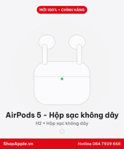 AirPods 5 - Hộp sạc không dây - New