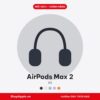 AirPods Max 2 - New
