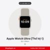 Apple Watch Ultra (Thế hệ 1) Cũ Like New 99%