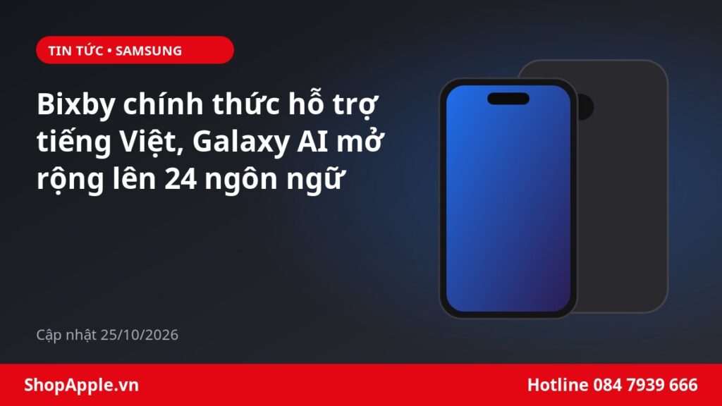Bixby chính thức hỗ trợ tiếng Việt, Galaxy AI mở rộng lên 24 ngôn ngữ