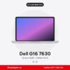 Dell G16 7630 Cũ Like New 99%