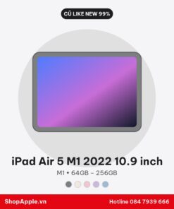 iPad Air 5 M1 2022 10.9 inch WiFi Cũ Like New 99%