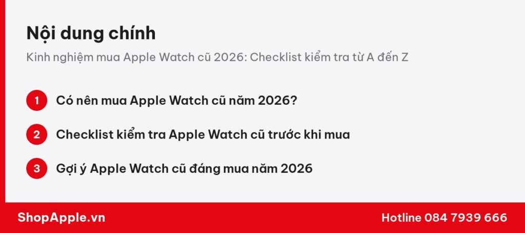 Tóm tắt nội dung: Kinh nghiệm mua Apple Watch cũ 2026: Checklist kiểm tra từ A đến Z
