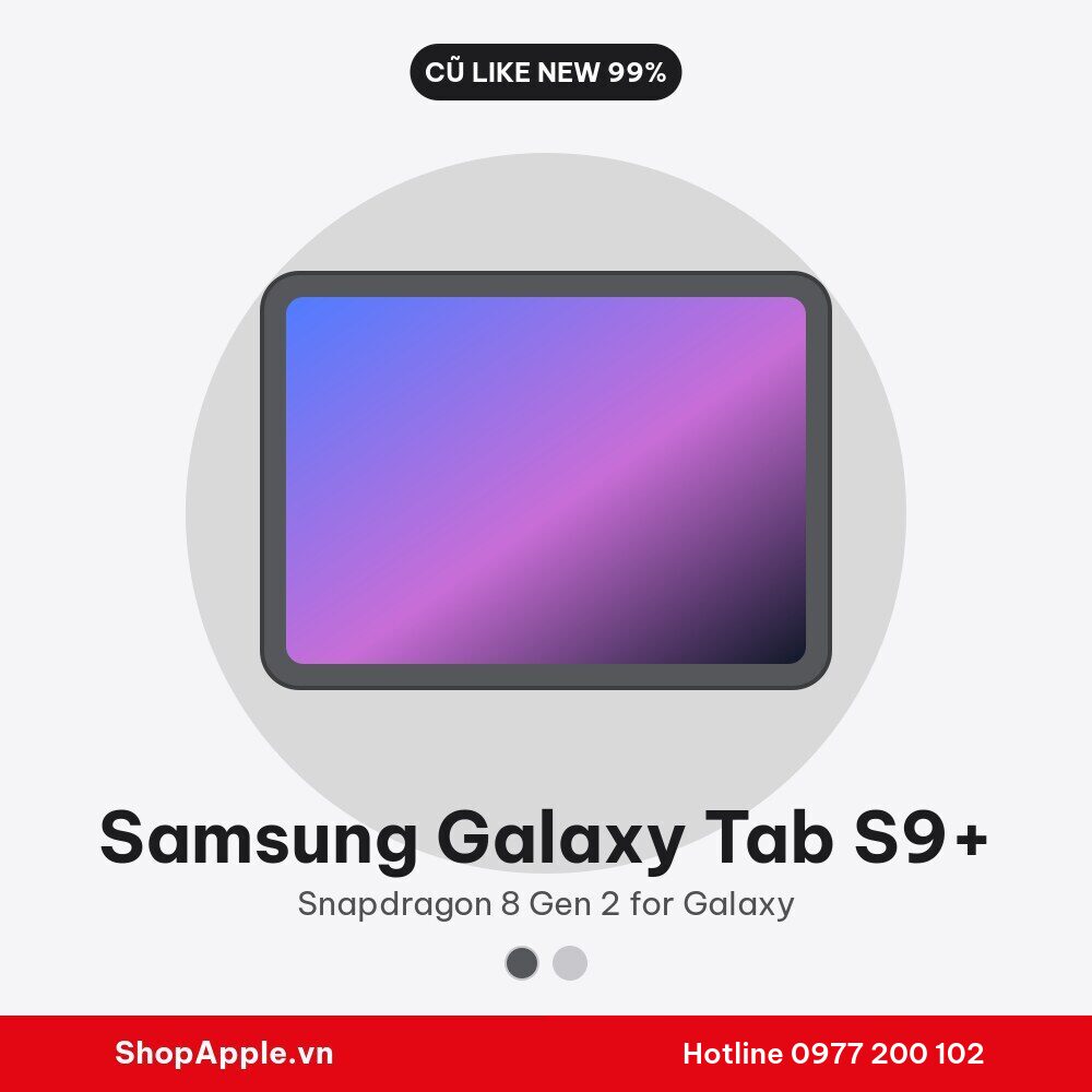 Samsung Galaxy Tab S9+ Cũ Like New 99%
