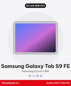 Samsung Galaxy Tab S9 FE Cũ Like New 99%
